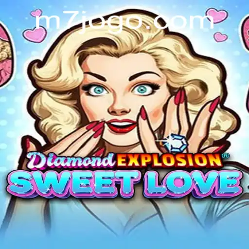 Explorando o Fascinante Mundo de DiamondExplosionSweetLove da M7.GAMES